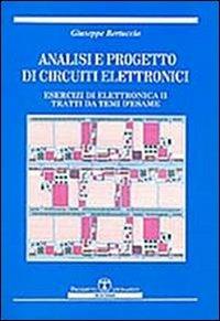 Analisi e progetto di circuiti elettronici. Esercizi di elettronica 2 tratti da temi d'esame - Giuseppe Bertuccio - copertina
