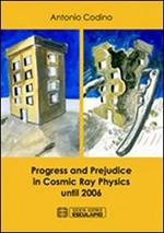 Progress and prejudice in cosmic ray physics until 2006