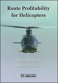 Route profitability for helicopters - Marco Gajetti,Paolo Maggiore - copertina