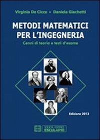 Metodi matematici per l'ingegneria - Virginia De Cicco,Daniela Giachetti - copertina