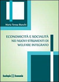 Economicità e socialità nei nuovi strumenti di welfare integrato - M. Teresa Bianchi - copertina