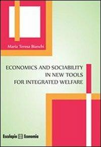 Economics and sociability in new tools for integrated welfare - Maria Teresa Bianchi - copertina