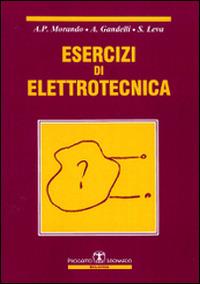 Esercizi di elettrotecnica - Adriano P. Morando,Alessandro Gandelli,Sonia Leva - copertina