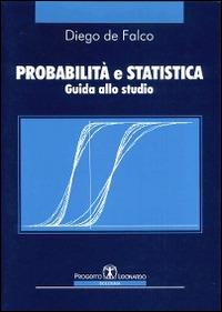 Probabilità e statistica. Guida allo studio - Diego De Falco - copertina