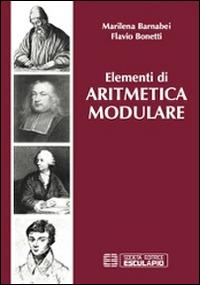 Elementi di aritmetica modulare - Marilena Barnabei,Flavio Bonetti - copertina