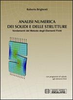 Analisi numerica dei solidi e delle strutture. Fondamenti del metodo degli elementi finiti