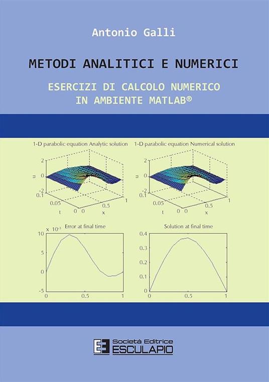 Metodi analitici e numerici. Esercizi di calcolo numerico in ambiente Matlab - Antonio Galli - copertina