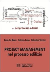 Project management nel processo edilizio - Carlo De Maria,Fabrizio Cumo,Valentina Sforzini - copertina