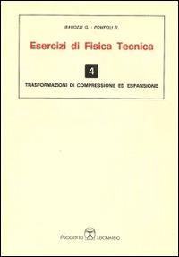 Esercizi di fisica tecnica. Trasformazioni di compressione ed espansione - Giovanni S. Barozzi,Roberto Pompoli - copertina