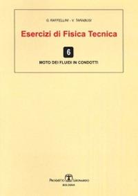 Esercizi di fisica tecnica. Moto dei fluidi in condotti - Giorgio Raffellini,V. Tarabusi - copertina