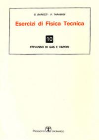 Esercizi di fisica tecnica. Efflusso di gas e vapori - G. Cesare Barozzi,V. Tarabusi - copertina