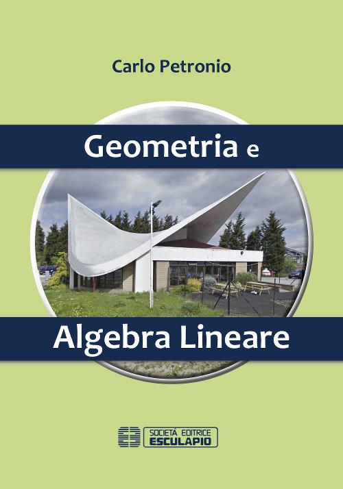 Geometria e algebra lineare - Carlo Petronio - copertina