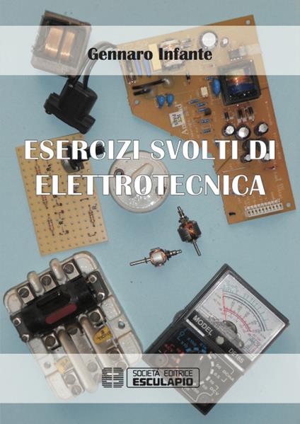 Esercizi svolti di elettrotecnica - Gennaro Infante - copertina