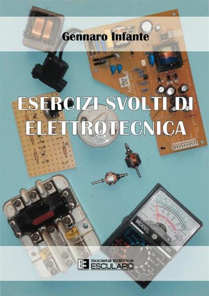 Esercizi svolti di elettrotecnica - Gennaro Infante - copertina