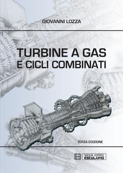 Turbine a gas e cicli combinati - Giovanni Lozza - copertina