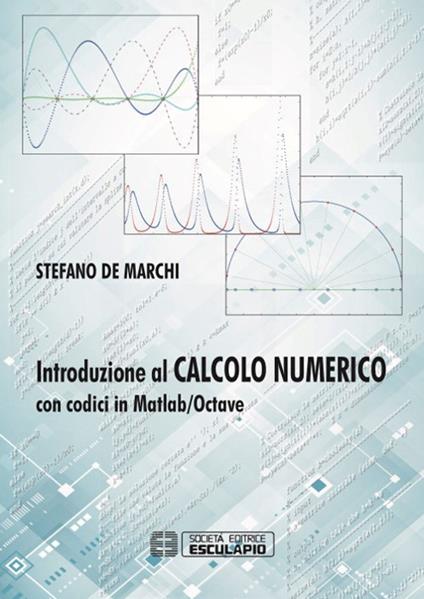 Introduzione al calcolo numerico con codici in Matlab/Octave - Stefano De Marchi - copertina