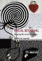 Visual Retailing: Shaping the Sense of Spaces