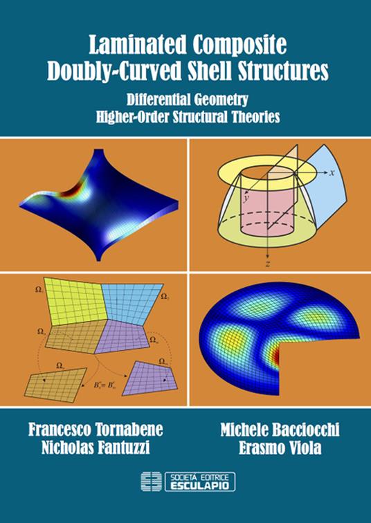 Laminated Composite Doubly-Curved Shell Structures: Differential Geometry Higher-Order Structural Theories - Francesco Tornabene,Nicholas Fantuzzi,Erasmo Viola - cover