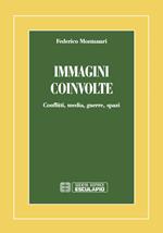 Immagini coinvolte. Conflitti, media, guerre, spazi