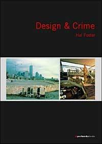 Design & Crime - Hal Foster - copertina