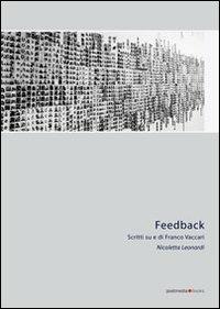 Scritti su Franco Vaccari. Feedback. Ediz. illustrata - Nicoletta Leonardi - copertina