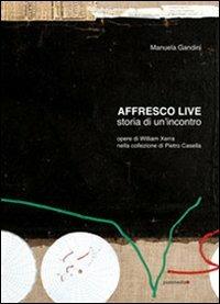 Affresco live. Storia di un incontro. Ediz. italiana e inglese - Manuela Gandini - copertina