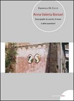 Anna Valeria Borsari. Due quadri, le cornici, il muro e altre questioni. Ediz. multilingue