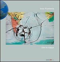Ines Fontenla. Oltre le mappe. Ediz. multilingue - copertina