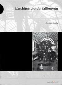 L' architettura del fallimento - Douglas Murphy - copertina
