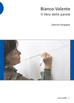 Bianco-Valente. Il libro delle parole