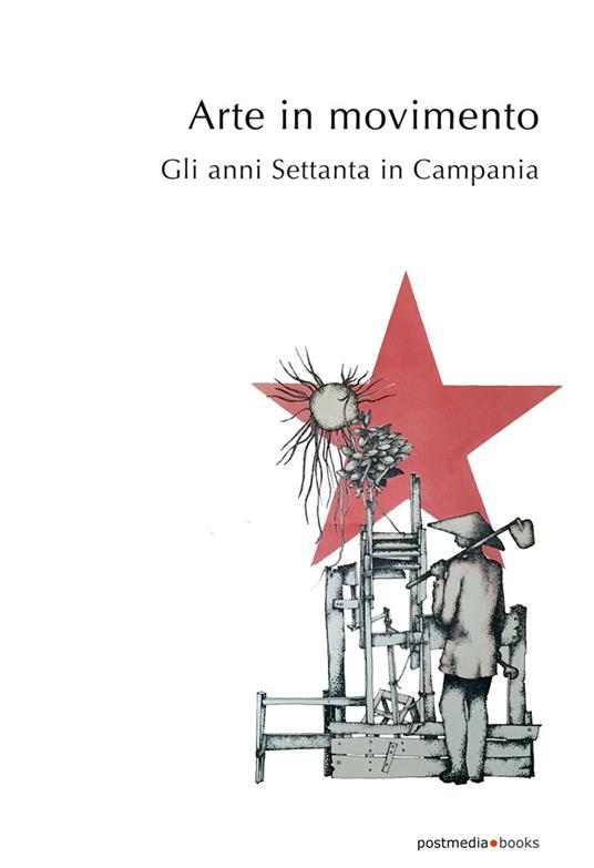 Arte in movimento. Gli anni Settanta in Campania - copertina