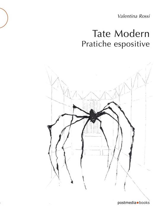 Tate Modern. Pratiche espositive. Ediz. illustrata - Valentina Rossi - copertina