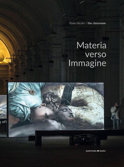 Materia verso immagine. Ediz. italiana e inglese - Paola Nicolin - copertina