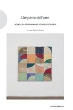 L' impatto dell'arte. Ricerche sul contemporaneo e strategie d'impresa