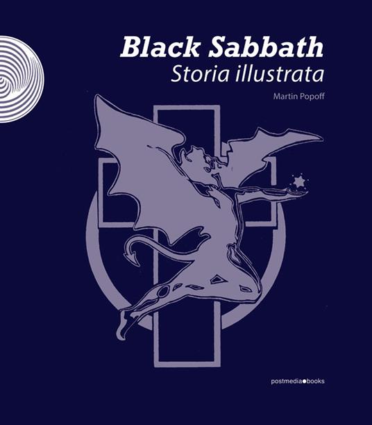 Black Sabbath. Storia illustrata. Ediz. illustrata - Martin Popoff - copertina