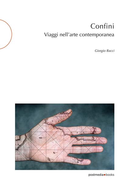 Confini. Viaggi nell'arte contemporanea - Giorgio Bacci - copertina