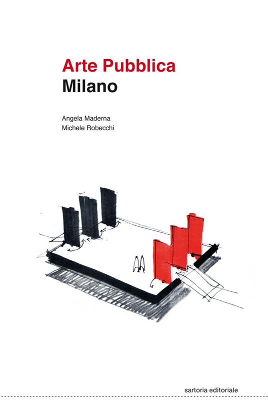 Arte pubblica Milano. Ediz. illustrata - Michele Robecchi,Angela Maderna - copertina