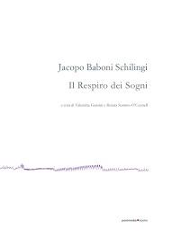 Jacopo Baboni Schilingi. Il respiro dei sogni - Valentina Gensini,Renata Summo O’Connell - copertina