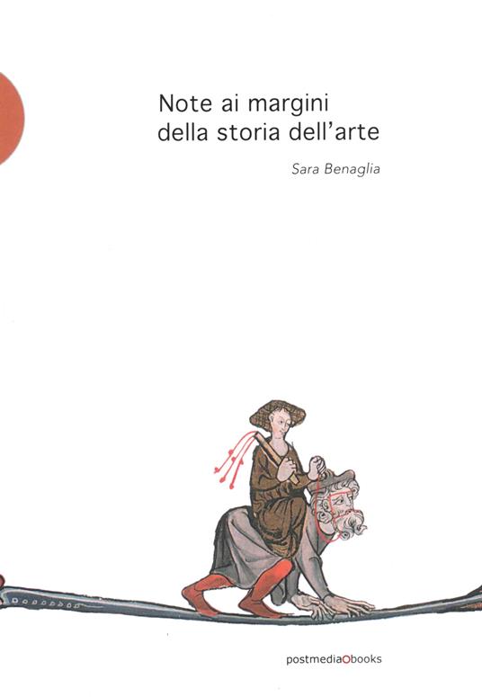 Note ai margini della storia dell'arte - Sara Benaglia - copertina