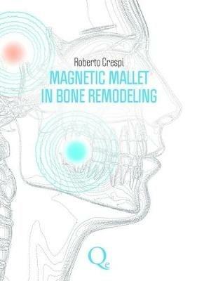 Magnetic mallet in bone remodeling - Roberto Crespi - copertina