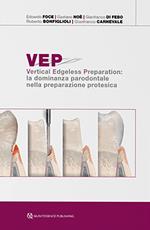 VEP. Vertical edgeless preparation: la dominanza parodontale nella preparazione protesica