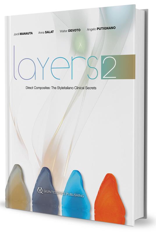 Layers 2. Direct composites: the Styleitaliano clinical secrets. Nuova ediz. - Jordi Manauta,Anna Salat,Walter Devoto - copertina