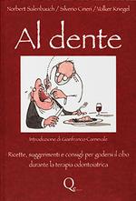 Al dente. Ricette, suggerimenti e consigli per godersi il cibo durante l aterapia odontoiatrica