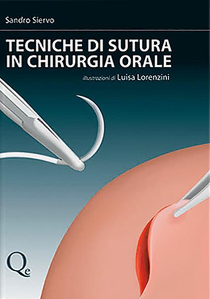Tecniche di sutura in chirurgia orale - Sandro Siervo,Luisa Lorenzini - copertina