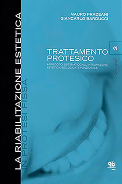 La riabilitazione estetica in protesi fissa. Vol. 2 - Mauro Fradeani,Giancarlo Barducci - copertina