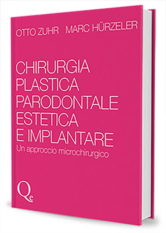 Chirurgia plastica parodontale estetica e implantare. Un approccio microchirurgico - Otto Zuhr,Marc Hurzeler - copertina