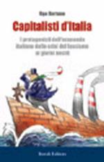 Capitalismo e capitalisti d'Italia. I protagonisti dell'economia italiana dalla primavera del '43 ai giorni nostri