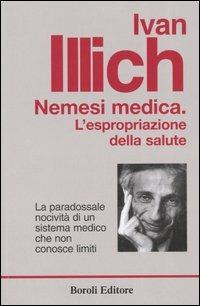 Nemesi medica. La paradossale nocività di un sistema medico che non conosce limiti - Ivan Illich - copertina