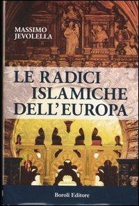 Le radici islamiche dell'Europa - Massimo Jevolella - 3