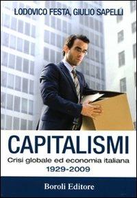 Capitalismi. Crisi globale ed economia italiana 1929-2009 - Lodovico Festa,Giulio Sapelli - copertina